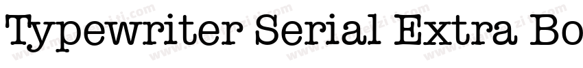 Typewriter Serial Extra Bold Regula字体转换